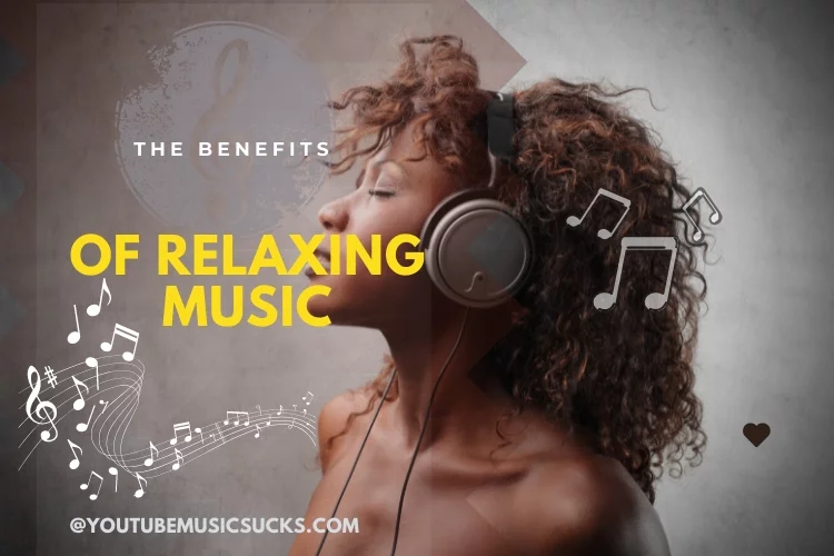 The Benefits of Relaxing Music